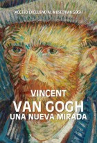 Vincent Van Gogh. Una nueva mirada